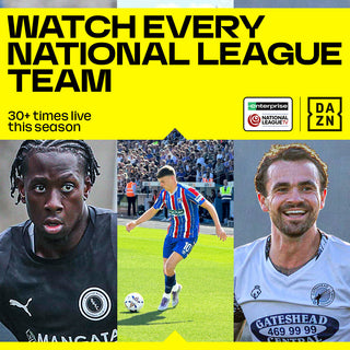 DAZN Returns With Biggest-Ever National League Coverage as Proper Football is Back for 2026/27